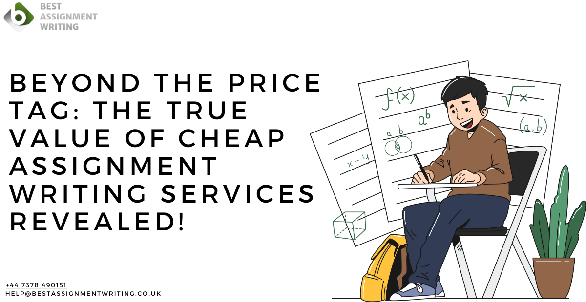 Beyond the Price Tag: The True Value of Cheap Assignment Writing Services Revealed!