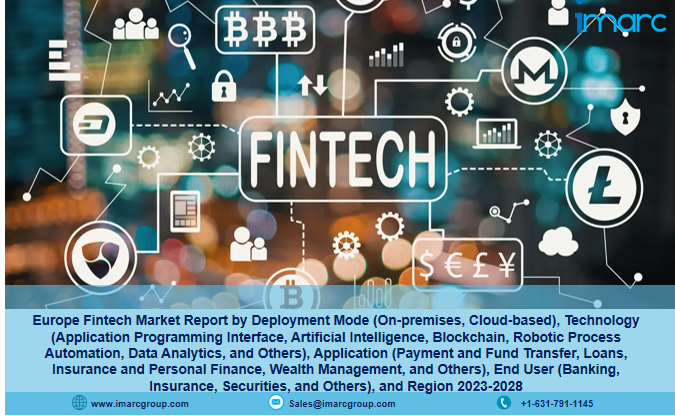 Europe Fintech Market -Size, Share, Trends and Growth 2023-28