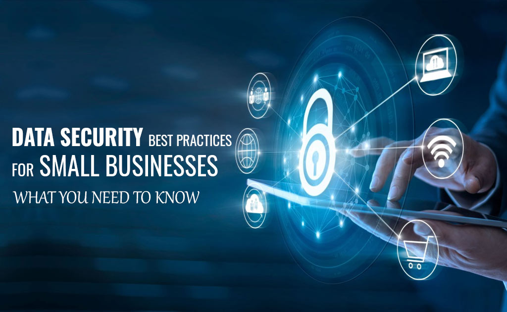 Data Security for Businesses: What You Need to Know