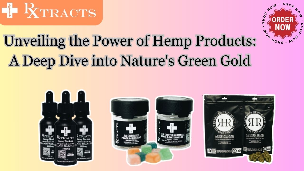 Unveiling the Power of Hemp Products: A Deep Dive into Nature’s Green Gold